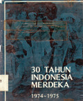 TIGA PULUH 30 TAHUN INDONESIA MERDEKA 1974-1975