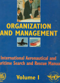 IAMSAR Manual : International Aeronautical And Maritime Search And Rescue Manual Volume I Organization And Management