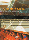 A MASTER'S GUIDE TO HATCH COVER MAINTENANCE