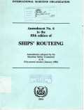 Amendemen No. 6 to the fifth edition of Ships' Routeing : Amendements Adopted by the Maritime Safety Committee at its Fifty Second Sessions (Januari 1986)