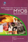 Aplikasi Dasar-Dasar Komputer Akuntansi Menggunakan MYOB accounting