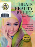 Brain Beauty Belief : Panduan Menjadi Muslimah yang Cerdik, Cantik dan Baik