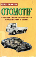 Buku Praktis Otomotif : Panduan Lengkap Perawatan Motor Bensin & Diesel
