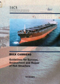 Bulk Carriers : Guidelines for Surveys, Assesment and Repair of Hull Structure