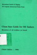 Clean Seas Guide for Oil Tankers : Retention of Oil Residues on Board