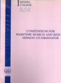 Compendium for Maritime Search and Rescue Mission Co-Ordinator : Model Course 3.14