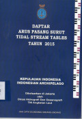 Daftar Arus Pasang Surut Tidal Stream Tables Tahun 2015 : Kepulauan Indonesia Indonesian Archipelago
