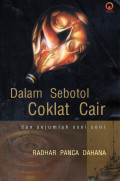 Dalam Sebotol Coklat Cair dan sejumlah Esei Seni