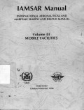 IAMSAR Manual (International Aeronautical and Maritime Search and Rescue Manual) Volume III Mobile Facilities