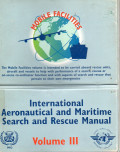 International Aeronautical and Maritimme Search and Rescue Manual : Volume III