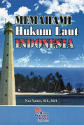 MEMAHAMI HUKUM LAUT INDONESIA