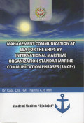 Management Communication at Sea For The Ships by International Maritime Organization Standar Marine Communication Phrases (SMCPs)