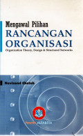 Mengawal Pilihan Rancangan Organisasi Organization Theory, Design, & Structured Network