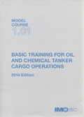 Model Course 1.01 : Basic Training for Oil and Chemical Tanker Cargo Operations