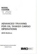 Model Course 1.02 : Advanced Training for Oil Tanker Cargo Operations