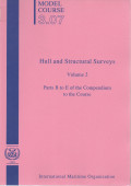 Model Course 3.07 : Hull and Structural Surveys (Volume 2) Parts B to E the Compedium to the Course