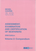 Model Course 3.12 : Assessment, Examination, and Certification of Seafarers (Volume 2)