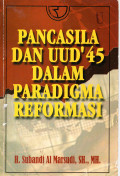Pancasila dan UUD 1945 Dalam Paradigma Reformasi