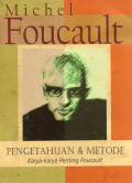 Pengetahuan dan Metode Karya-Karya Penting Foucault