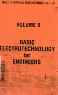 Reed' s Marine Engineering Series : Basic Electrotechnology for Engineers Volume 6