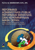 Reformasi Administrasi Publik,Reformasi Birokrasi,Dan Kepemimpinan Masa Depan