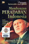 Renungan Bacharuddin Jusuf Habibie Membangun Peradaban Indonesia