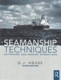 SEAMANSHIP TECHNIQUES : SHIPBOARD AND MARINE OPERATIONS