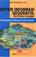 Sitem Informasi Geografis : Arcview Lanjut Pemrograman Bahasa Script Avenue