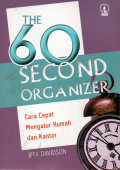 The 60 Second Organizer : Cara Cepat Mengatur Rumah dan Kantor