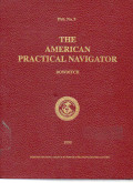 The American Practical Navigator : An Epitome Navigation