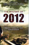 The Mystery Of 2012: Prediksi, Ramalan, dan Kemungkinan