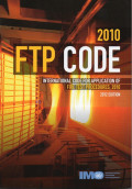 2010 FTP CODE INTERNATIONAL CODE FOR APPLICATION OF FIRE TEST PROCEDURES, 2010 EDITION 2012