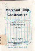 MERCHANT SHIP CONSTRUCTION : Especially Written For The Merchant Navy ( SI Units)