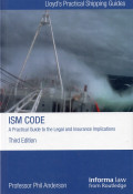 ISM CODE A PRACTICAL GUIDE TO THE LEGAL AND INSURANCE IMPLICATIONS