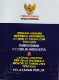 Undang-Undang Republik Indonesia Nomor 37 Tahun 2008 Tentang OMBUDSMAN Republik Indonesia & Undang-Undang Republik Indonesia Nomor 25 Tahun 2009 Tentang Pelayanan Publik