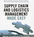 SUPPLY CHAIN AND LOGISTICS MANAGEMENT MADE EASY