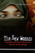 THE NEW WOMAN : PEREMPUAN MUSLIM DALAM KUASA WACANA DUNIA KETIGA