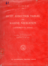 Sight Reduction Tables for Marine Navigation Latitudes 0'-15', Inclusive