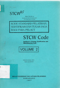 Kode Standard Pelatihan, Sertifikasi dan Tugas Jaga Bagi Para Pelaut : STCW Code Volume 2