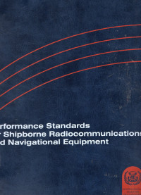 Performance Standartds for Shipborne Radiocommunications and Navigational Equipment