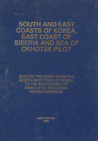 South and East Coasts of Korea, East Coast of Siberia And Sea of Okhotsk Pilot