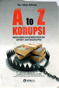 A to Z Korupsi Menumbuhkembangkan Spirit Antikorupsi