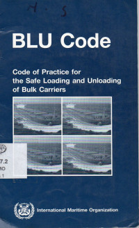 BLU Code : Code of Practice for the Safe Loading and Unkoading of Bulk Carriers