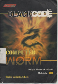 Blackcode Computer Worm : Belajar Membuat Worm Mulai dari Nol