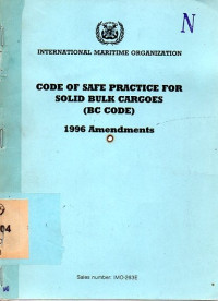 Code of Safe Practice for Solid Bulk Cargoes (BC Code) : 1196 Amendemen to 1994