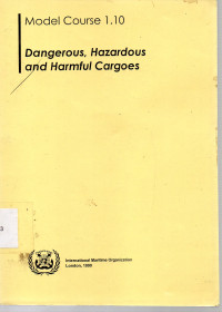 Dangerous, Hazardous and Harmful Cargoes : Model Courses 1.10