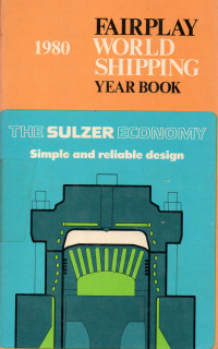 Fairplay World Sshipping Year Book 1980 : The Sulzer Economy Simple and Reliable Design