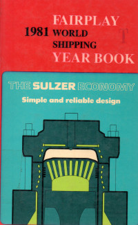 Fairplay World Sshipping Year Book 1981 : The Sulzer Economy Simple and Reliable Design