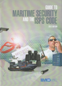 GUIDE TO MARITIME SECURITY AND THE ISPS CODE