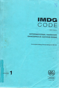 IMDG Code : International Maritime Dangerous Goods Code Incoporating Amandement 32-04 Volume 1